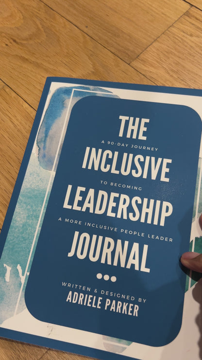 The Inclusive Leadership Journal: A 90-Day Journey to Becoming a More Inclusive People Leader